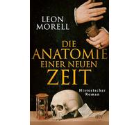 Die Anatomie einer neuen Zeit: Historischer Roman | Der Medicus von Padua und was ihn die Toten lehrten