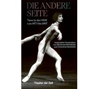 Die andere Seite: Tanz in der DDR von 1975 bis 1997
