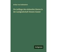 Die Anfänge des stehenden Heeres in der Landgrafschaft Hessen-Kassel