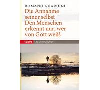 Die Annahme seiner selbst - Den Menschen erkennt nur, wer von Gott weiß: 490