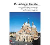 Die Antonius-basilika. Kunst-und symbolführer zur spirituellen erfahrung in der Antonius-basilika