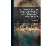 Die Anwendung des Wortes KYPIOE im Neuen Testament, Band 38, Nr.4