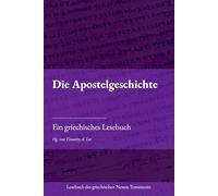 Die Apostelgeschichte: Ein griechisches Lesebuch