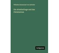 Die Arbeiterfrage und das Christentum