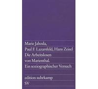Die Arbeitslosen von Marienthal: Ein soziographischer Versuch über die Wirkungen langandauernder Arbeitslosigkeit: 769