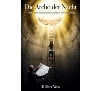 Die Arche der Nacht: Blut, Asche und der letzte Aufstand der Menschheit