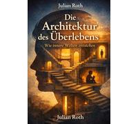 Die Architektur des Überlebens: Wie innere Welten entstehen