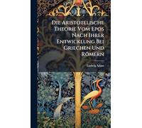 Die Aristotelische Theorie Vom Epos Nach Ihrer Entwicklung Bei Griechen Und Römern