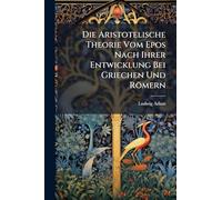 Die Aristotelische Theorie Vom Epos Nach Ihrer Entwicklung Bei Griechen Und Römern