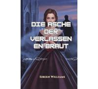 Die Asche der verlassenen Braut