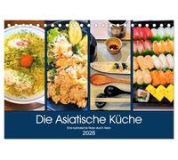 Die Asiatische Küche - Eine kulinarische Reise durch Asien (Tischkalender 2026 DIN A5 quer), CALVENDO Monatskalender: Die vielfältige asiatische Küche ... und zahlreichen Gewürzen ergänzt wird.