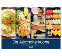 Die Asiatische Küche - Eine kulinarische Reise durch Asien (Wandkalender 2026 DIN A2 quer), CALVENDO Monatskalender: Die vielfältige asiatische Küche ... und zahlreichen Gewürzen ergänzt wird.