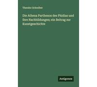 Die Athena Parthenos des Phidias und ihre Nachbildungen; ein Beitrag zur Kunstgeschichte