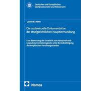Die audiovisuelle Dokumentation der strafgerichtlichen Hauptverhandlung: Eine Bewertung der Entwürfe zum Hauptverhandlungsdokumentationsgesetz unter ... des empirischen Forschungsstandes: 21