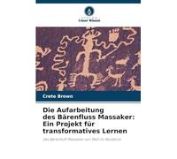 Die Aufarbeitung des Bärenfluss Massaker: Ein Projekt für transformatives Lernen: Das Bärenfluß-Massaker von 1863 im Rückblick