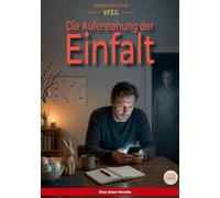 Die Auferstehung der Einfalt (Ein V.F.E.G.-Buch): Eine Oster-Geschichte: 6