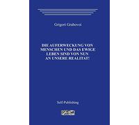 Die Auferstehung der Menschen und das ewige Leben