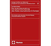 Die Aufrechterhaltung des freien Journalismus in Europa: Eine Analyse unter besonderer Beru¿cksichtigung menschenrechtlicher Aspekte