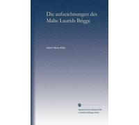 Die aufzeichnungen des Malte Laurids Brigge (v.1) (German Edition)