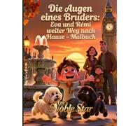 Die Augen eines Bruders: Eva und Rémis weiter Weg nach Hause - Malbuch