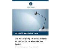 Die Ausbildung im Sozialwesen an der UFES im Kontext des Reuni: Demokratisierung oder Massenbildung?