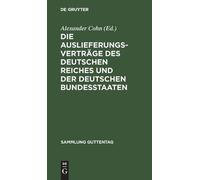 Die Auslieferungsverträge Des Deutschen Reiches Und Der Deuts (Copertina rigida)