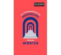 Die außergewöhnliche Geschichte unserer Wörter – Duden