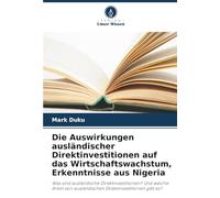 Die Auswirkungen ausländischer Direktinvestitionen auf das Wirtschaftswachstum, Erkenntnisse aus Nigeria: Was sind ausländische Direktinvestitionen? ... ausländischen Direktinvestitionen gibt es?