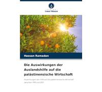 Die Auswirkungen der Auslandshilfe auf die palästinensische Wirtschaft: Auswirkungen der Hilfe auf die palästinensische Wirtschaft zwischen 1995 und 2015