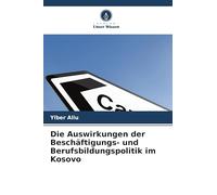 Die Auswirkungen der Beschäftigungs- und Berufsbildungspolitik im Kosovo