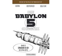 Die Babylon 5-Chronik: Band 6: Crusade & Co - Die Spin-Offs