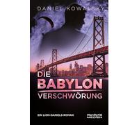 Die Babylon Verschwörung: Ein Lion-Daniels-Roman