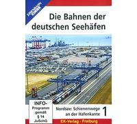 Die Bahnen der deutschen Seehäfen: Teil 1 - Nordsee: Schienenwege an der Hafenkante