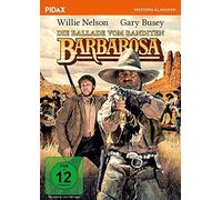 Die Ballade vom Banditen Barbarosa / Großartiger Western mit Willie Nelson und Gary Busey (Pidax Western-Klassiker)