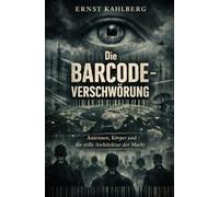 Die Barcode-Verschwörung von Ernst Kahlberg: Antennen, Körper und die stille Architektur der Macht