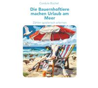 Die Bauernhoftiere machen Urlaub am Meer: Strandurlaub - ein lustiges Zähl- und Suchbuch