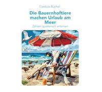 Die Bauernhoftiere machen Urlaub am Meer: Strandurlaub - ein lustiges Zähl- und Suchbuch
