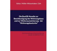 Die BauGB-Novelle zur Beschleunigung des Wohnungsbaus und zur Wohnraumsicherung - der "Wohnungsbauturbo": Eine Darstellung und Kommentierung aus der anwaltlichen Praxis