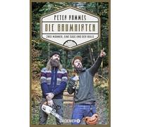 Die Baumhirten: Zwei Männer, eine Säge und der Wald