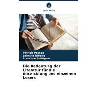 Die Bedeutung der Literatur für die Entwicklung des einzelnen Lesers