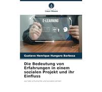Die Bedeutung von Erfahrungen in einem sozialen Projekt und ihr Einfluss: auf das schulische und soziale Lernen