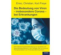 Die Bedeutung von Viren - insbesondere Corona - bei Erkrankungen: Eine kritische Auseinandersetzung zur Zunahme von Gesundheitsproblemen in der ... ... Therapieansätzen zum Postvakzinationssyndrom