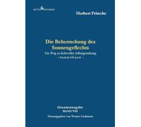 Die Beherrschung des Sonnengeflechts: Ein Weg zu lichtvoller Lebensgestaltung - 2. Auflage