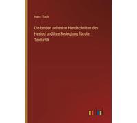 Die beiden aeltesten Handschriften des Hesiod und ihre Bedeutung für die Textkritik