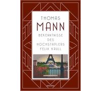 Die Bekenntnisse des Hochstaplers Felix Krull. Roman