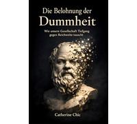 Die Belohnung der Dummheit: Wie unsere Gesellschaft Tiefgang gegen Reichweite tauscht