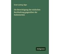 Die Berechtigung der einfachen Buchhaltung gegenüber der Italienischen