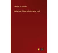 Die Berliner Bürgerwehr im Jahre 1848