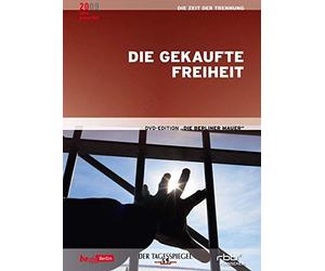 Die Berliner Mauer - Die gekaufte Freiheit