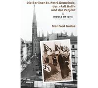 Die Berliner St. Petri-Gemeinde, der »Fall Hoff« und das Projekt »House of One«